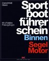 Sportbootf&uuml;hrerschein Binnen Segel / Motor