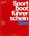 Sportbootf&uuml;hrerschein See: Mit amtlichem Fragenkatalog