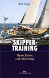 Skippertraining. Planen, F&uuml;hren und Entscheiden