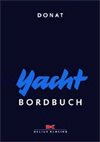 Yacht-Bordbuch: Handbuch f&uuml;rs Cockpit