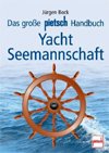 Das gro&szlig;e pietsch Handbuch Yacht-Seemannschaft