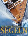 Das gro&szlig;e Buch vom Segeln