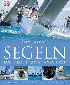 Segeln: Das neue Praxishandbuch