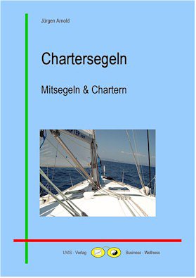 Chartersegeln - Mitsegeln & Chartern