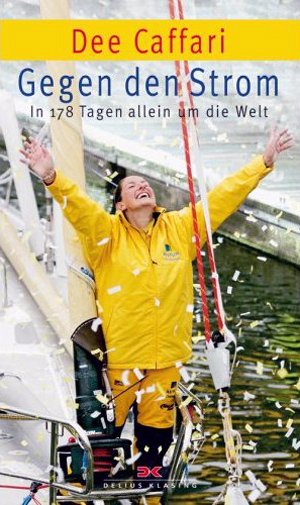Gegen den Strom: In 178 Tagen allein um die Welt
