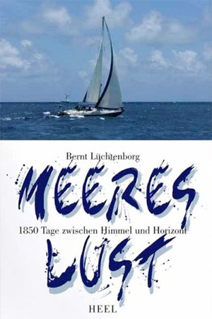 Meereslust: 1850 Tage zwischen Himmel und Horizont